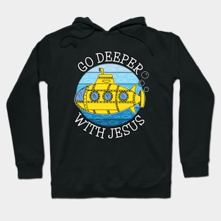 Go Deeper With Jesus Submarine Christian Funny Hoodie